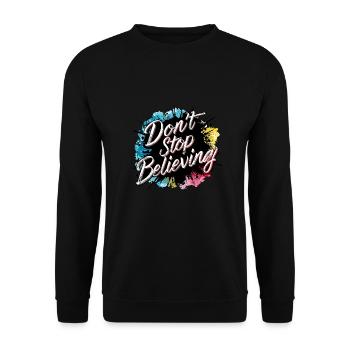 Don't Stop Believing Bunte Spritzer Motivierend - Unisex Pullover - Schwarz - Vorne - Alina (178cm) & Michal (187cm)