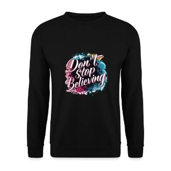 Don't Stop Believing Bunte Spritzer Motivierend - Unisex Pullover - Schwarz - Vorne - Alina (178cm) & Michal (187cm)