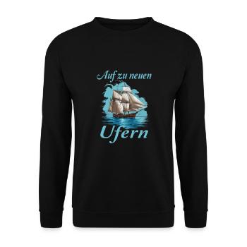 Auf zu neuen Ufern Segeln Segelschiff - Unisex Pullover - Schwarz - Vorne - Alina (178cm) & Michal (187cm)