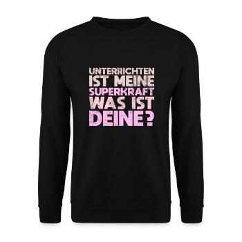 Unterrichten Ist Meine Superkraft Was Ist Deine? - Unisex Pullover - Schwarz - Vorne - Alina (178cm) & Michal (187cm)