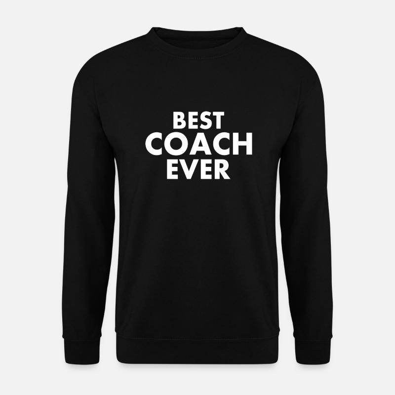 Best coach ever - Unisex Sweatshirt - black