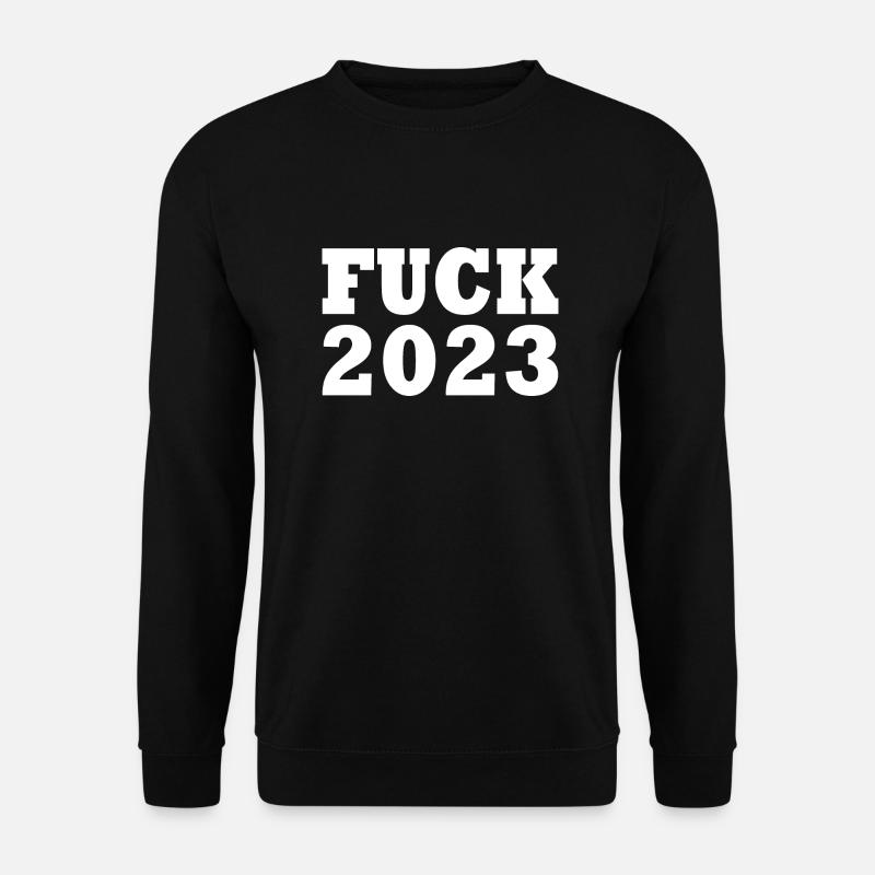 Fuck 2023 - Unisex Pullover - Schwarz