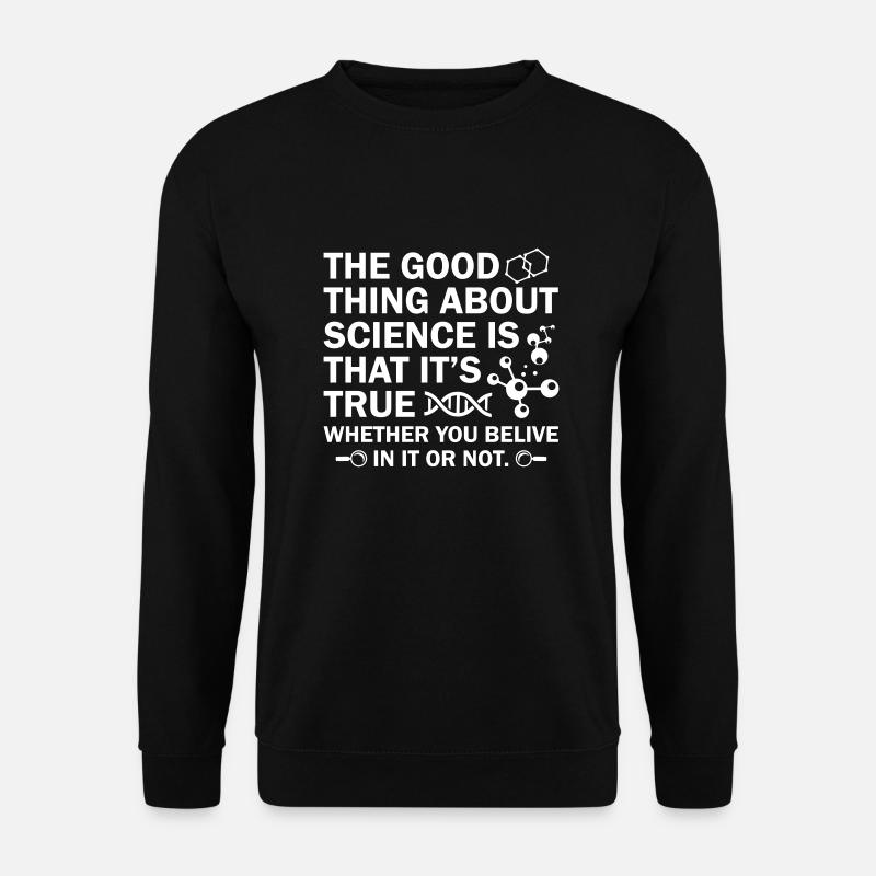 La science est-ce vrai? - Sweat-shirt Unisexe - noir