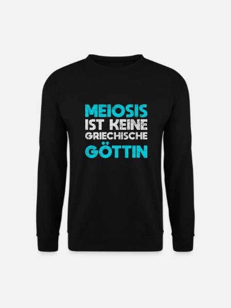 Meiosis Ist Keine Griechische Göttin - Unisex Pullover - Schwarz