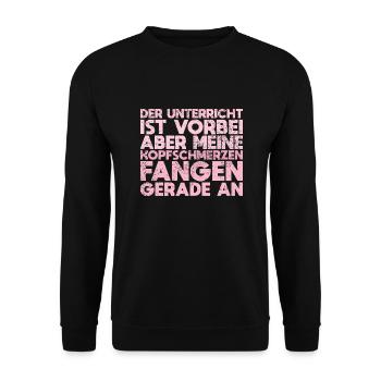 Der Unterricht Ist Vorbei, Aber Meine... - Unisex Pullover - Schwarz - Vorne - Alina (178cm) & Michal (187cm)