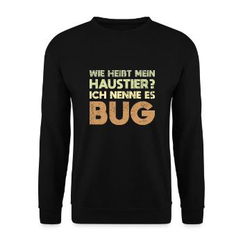 Wie Heißt Mein Haustier? Ich Nenne Es Bug - Unisex Pullover - Schwarz - Vorne - Alina (178cm) & Michal (187cm)