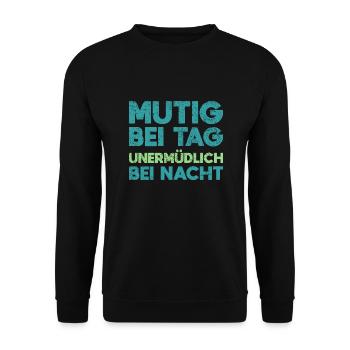 Mutig Bei Tag, Unermüdlich Bei Nacht - Unisex Pullover - Schwarz - Vorne - Alina (178cm) & Michal (187cm)