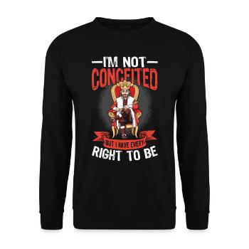 I'm Not Conceited But I Have Every Right To Be - Unisex Pullover - Schwarz - Vorne - Alina (178cm) & Michal (187cm)
