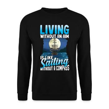 Living Without An Aim Is Like Sailing Without A - Unisex Pullover - Schwarz - Vorne - Alina (178cm) & Michal (187cm)
