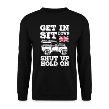 Get In Sit Down Shut Up Hold On Landy - Unisex Sweatshirt - black - Front - Alina (178cm) & Michal (187cm)