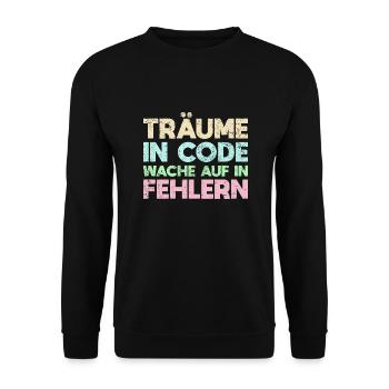 Träume In Code, Wache Auf In Fehlern - Unisex Pullover - Schwarz - Vorne - Alina (178cm) & Michal (187cm)