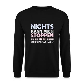 Nichts Kann Mich Stoppen, Kein Reifenplatzer - Unisex Pullover - Schwarz - Vorne - Alina (178cm) & Michal (187cm)