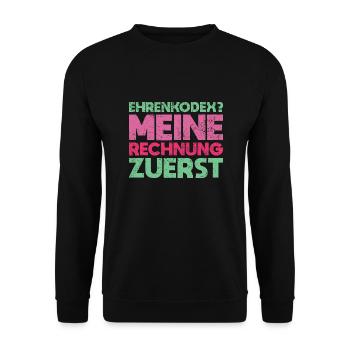 Ehrenkodex? Meine Rechnung Zuerst - Unisex Pullover - Schwarz - Vorne - Alina (178cm) & Michal (187cm)