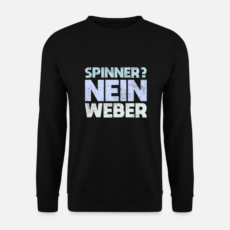 Spinner? Nein, Weber - Unisex Pullover - Schwarz