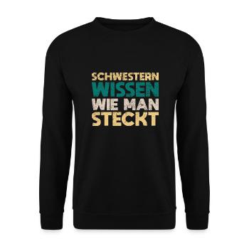 Schwestern Wissen, Wie Man Steckt - Unisex Pullover - Schwarz - Vorne - Alina (178cm) & Michal (187cm)