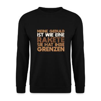 Meine Geduld Ist Wie Eine Rakete –... - Unisex Pullover - Schwarz - Vorne - Alina (178cm) & Michal (187cm)