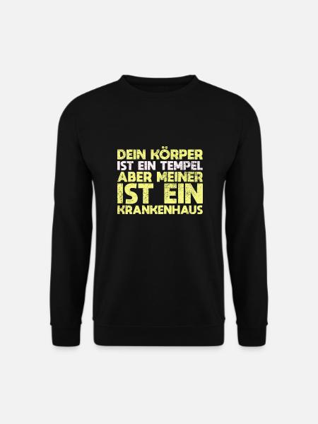 Dein Körper Ist Ein Tempel, Aber Meiner Ist... - Unisex Pullover - Schwarz