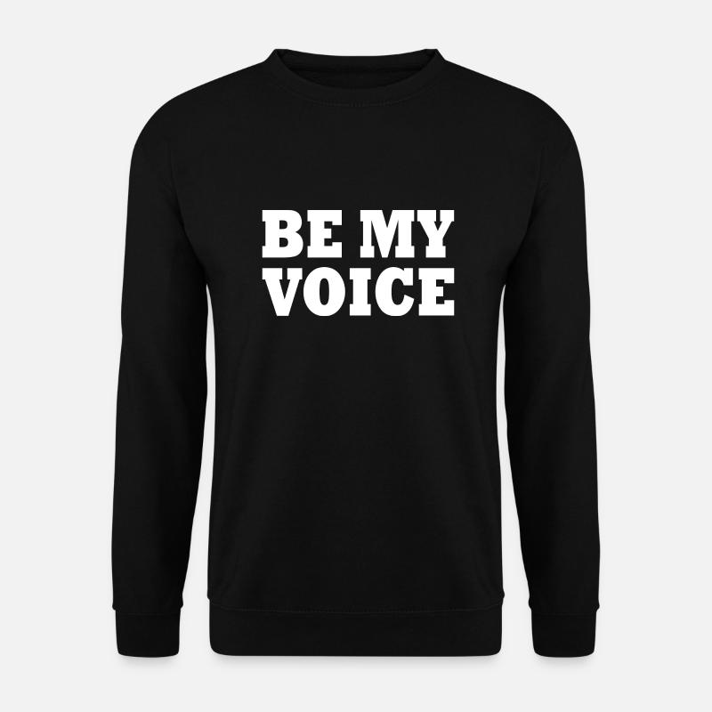 Be my voice - Unisex Sweatshirt - black