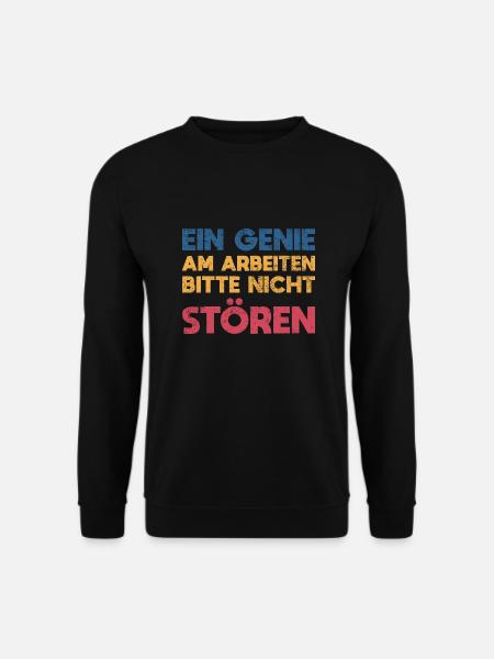 Ein Genie Am Arbeiten - Bitte Nicht Stören - Unisex Pullover - Schwarz