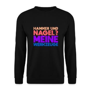 Hammer Und Nagel? Meine Werkzeuge - Unisex Pullover - Schwarz - Vorne - Alina (178cm) & Michal (187cm)