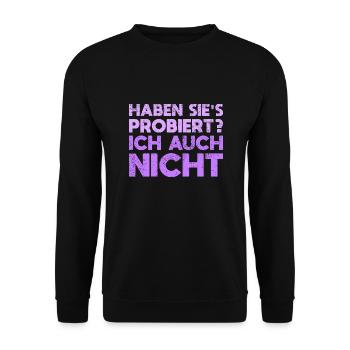 Haben Sie's Probiert? Ich Auch Nicht - Unisex Pullover - Schwarz - Vorne - Alina (178cm) & Michal (187cm)