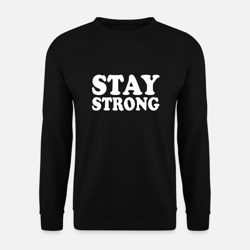 Stay strong - Unisex Sweatshirt - black