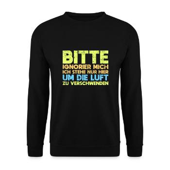 Bitte Ignorier Mich Ich Stehe Nur Hier... - Unisex Pullover - Schwarz - Vorne - Alina (178cm) & Michal (187cm)