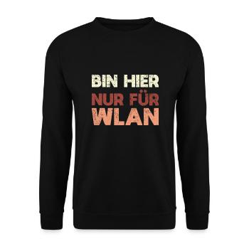 Bin Hier Nur Für WLAN - Unisex Pullover - Schwarz - Vorne - Alina (178cm) & Michal (187cm)