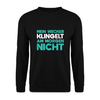 Mein Wecker Klingelt Am Morgen Nicht - Unisex Pullover - Schwarz - Vorne - Alina (178cm) & Michal (187cm)