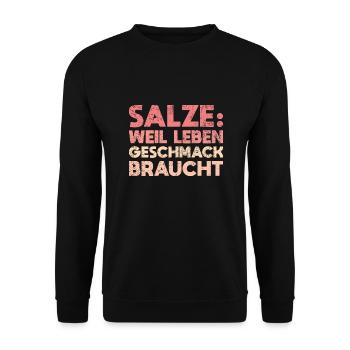 Salze: Weil Leben Geschmack Braucht - Unisex Pullover - Schwarz - Vorne - Alina (178cm) & Michal (187cm)