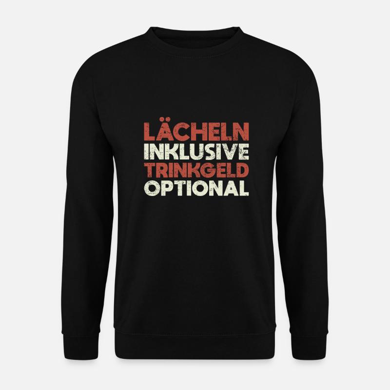 Lächeln Inklusive, Trinkgeld Optional - Unisex Pullover - Schwarz