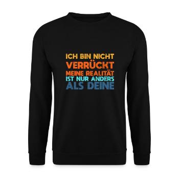 Ich Bin Nicht Verrückt Meine Realität Ist... - Unisex Pullover - Schwarz - Vorne - Alina (178cm) & Michal (187cm)