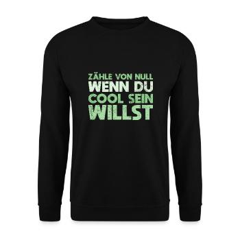 Zähle Von Null, Wenn Du Cool Sein Willst - Unisex Pullover - Schwarz - Vorne - Alina (178cm) & Michal (187cm)