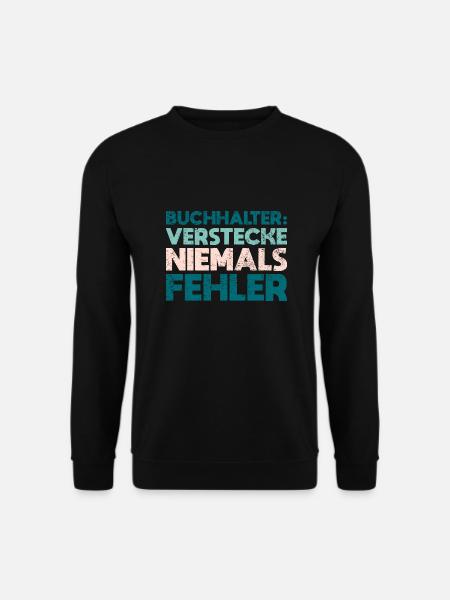 Buchhalter: Verstecke Niemals Fehler - Unisex Pullover - Schwarz