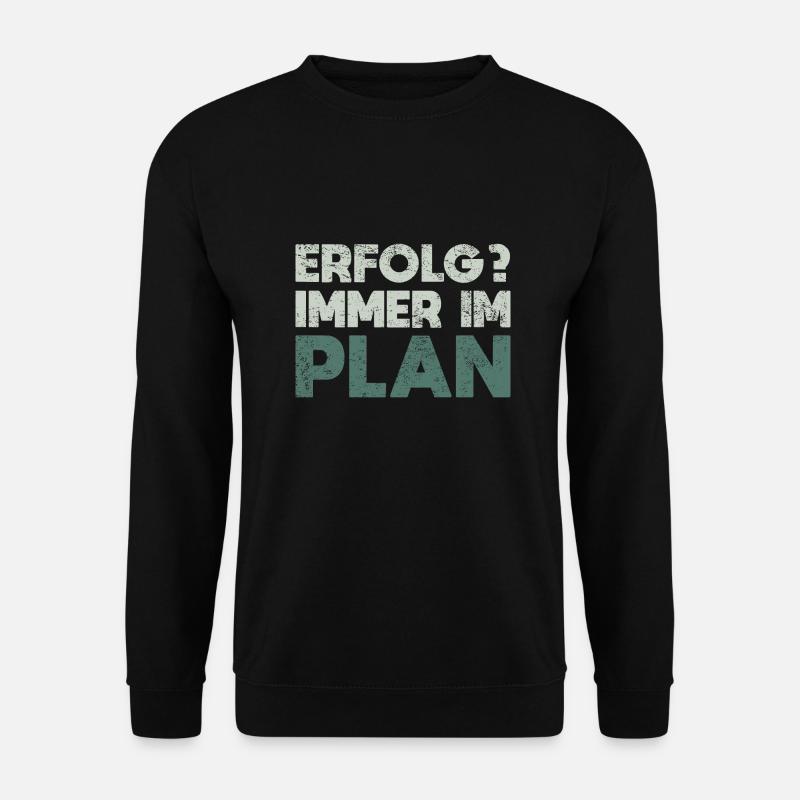 Erfolg? Immer Im Plan - Unisex Pullover - Schwarz