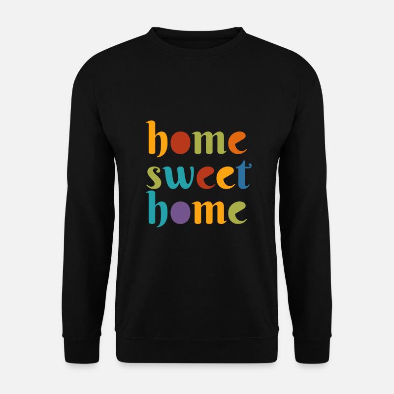 Home Sweet Home - Unisex Pullover - Schwarz