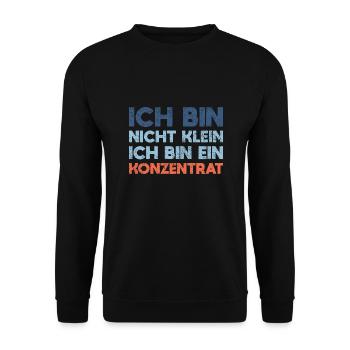 Ich Bin Nicht Klein, Ich Bin Ein Konzentrat - Unisex Pullover - Schwarz - Vorne - Alina (178cm) & Michal (187cm)