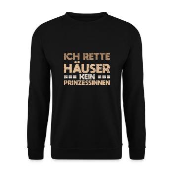 Ich Rette Häuser, Kein Prinzessinnen - Unisex Pullover - Schwarz - Vorne - Alina (178cm) & Michal (187cm)
