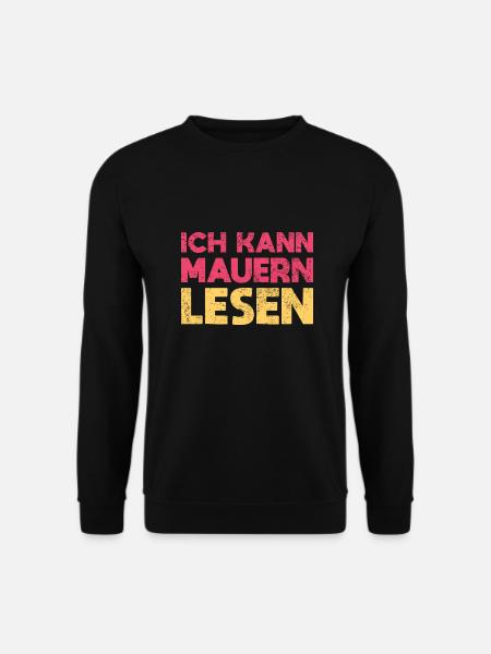 Ich Kann Mauern Lesen - Unisex Pullover - Schwarz