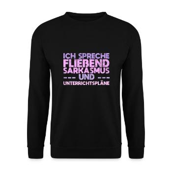 Ich Spreche Fließend Sarkasmus Und... - Unisex Pullover - Schwarz - Vorne - Alina (178cm) & Michal (187cm)