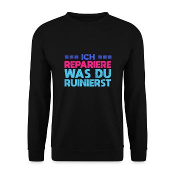 Ich Repariere, Was Du Ruinierst - Unisex Pullover - Schwarz - Vorne - Alina (178cm) & Michal (187cm)