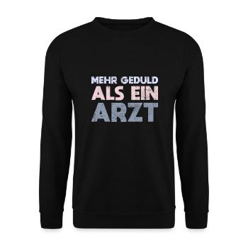 Mehr Geduld Als Ein Arzt - Unisex Pullover - Schwarz - Vorne - Alina (178cm) & Michal (187cm)