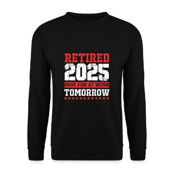 Retirement 2025 Pensioner Pension Pensioner - Unisex Sweatshirt - black - Front - Alina (178cm) & Michal (187cm)
