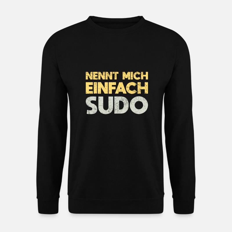 Nennt Mich Einfach Sudo - Unisex Pullover - Schwarz