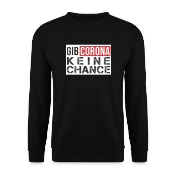 Gib Corona keine Chance - Unisex Pullover - Schwarz - Vorne - Alina (178cm) & Michal (187cm)