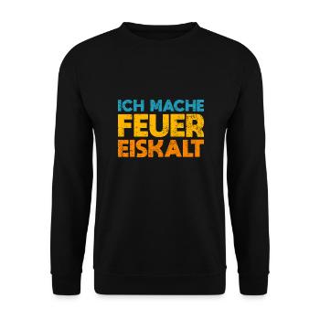 Ich Mache Feuer Eiskalt - Unisex Pullover - Schwarz - Vorne - Alina (178cm) & Michal (187cm)