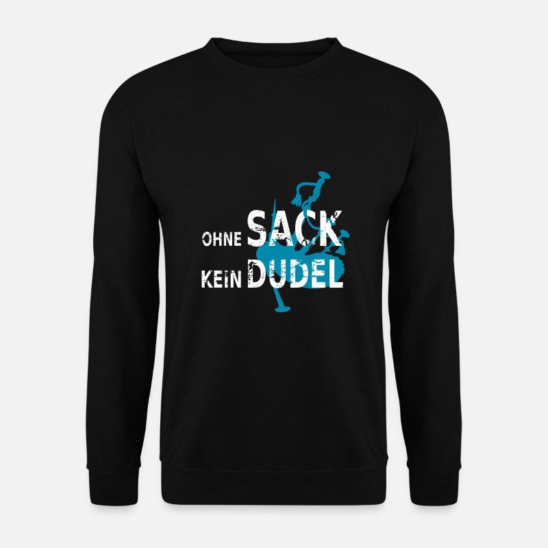 Kein Dudel ohne Sack - Unisex Pullover - Schwarz
