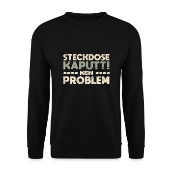 Steckdose Kaputt, Kein Problem - Unisex Pullover - Schwarz - Vorne - Alina (178cm) & Michal (187cm)