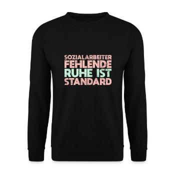 Sozialarbeiter - Fehlende Ruhe Ist Standard - Unisex Pullover - Schwarz - Vorne - Alina (178cm) & Michal (187cm)