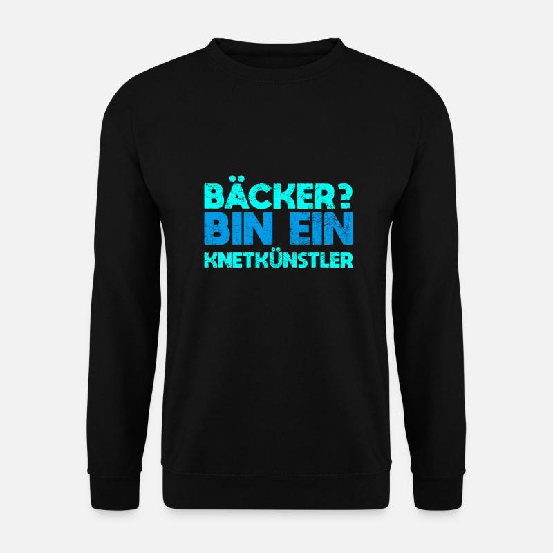 Bäcker? Bin Ein Knetkünstler - Unisex Pullover - Schwarz